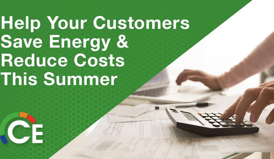 Ways Your Customers Can Save Energy & Reduce Costs This Summer  