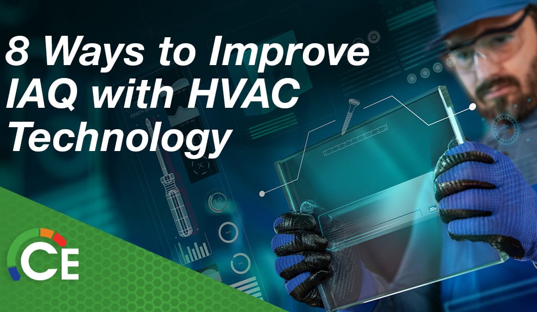 8 Ways to Improve IAQ with HVAC Technology 